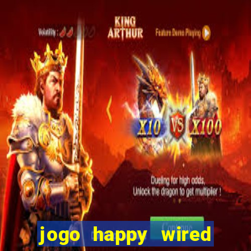 jogo happy wired paga mesmo